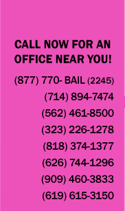 Call now (877) 770- BAIL (2245), (714) 894-7474, (562) 461-8500, (323) 226-1278, (818) 374-1377, (626) 744-1296, (909) 460-3833, (619) 615-3150, ANAHEIM OFFICE, 720 S. Euclid, Anaheim, CA 92802.