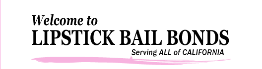 Welcome to Lipstick Bail Bonds serving all of California.
